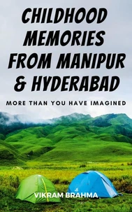 My Childhood Memories Of Manipur &amp; Hyderabad