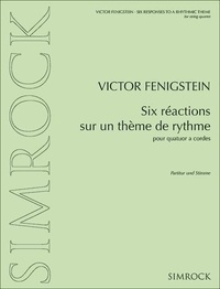 Viktor Fenigstein - Six réactions sur un thème de rythme - string quartet. Partition et parties..