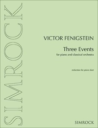 Viktor Fenigstein - Three Events - piano and orchestra. Réduction pour piano..
