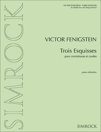 Viktor Fenigstein - Three Sketches - double bass and string orchestra. Réduction pour piano avec partie soliste..