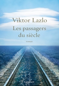 Pdf ebooks recherche et téléchargement Les passagers du siècle par Viktor Lazlo MOBI PDB 9782246812982 (French Edition)