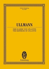 Viktor Ullmann - Eulenburg Miniature Scores  : The Emperor of Atlantis or Death's Refusal - One-act play by Peter Kien. op. 49b. Partition d'étude..