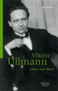 Viktor Ullmann - Leben und Werk.