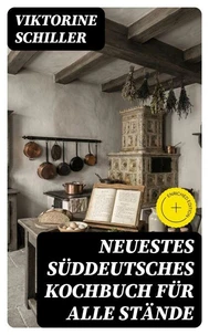 Neuestes Süddeutsches Kochbuch für alle Stände