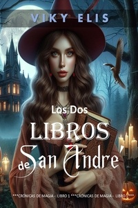  Viky Elis - Los Dos Libros de San André - Crónicas de Magia, #1.