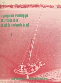 La prospection archéologique de la vallée du Nil au sud de la cataracte de Dal (4) : Le district de Mograkka, est et ouest, le district de Kosha, est et ouest