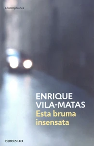 Esta bruma insensata