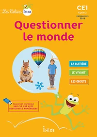 Questionner le monde CE1 Cycle 2 Les cahiers Istra