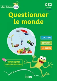 Questionner le monde CE2 Cycle 2 Les Cahiers Istra