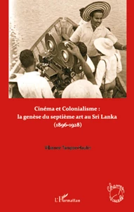 Cinéma et colonialisme : naissance et développement du septième art au Sri Lanka (1896-1928)