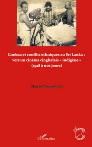Cinéma et conflits ethniques au Sri Lanka : vers un cinéma cinghalais "indigène" (1928 à nos jours)