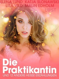 Die Praktikantin und 12 andere heiße Erzählungen