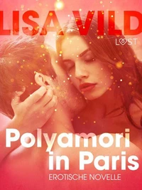 Polyamorie in Paris: Erotische Novelle