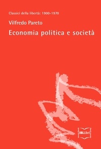 Vilfredo Pareto - Economia politica e società.