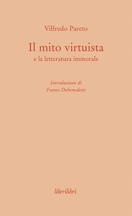 Vilfredo Pareto - Il mito virtuista e la letteratura immorale.