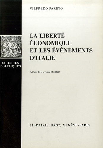 Giovanni Busino et Vilfredo Pareto - Oeuvres complètes - Tome 14, La liberté économique et les événements d'Italie.