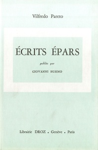 Giovanni Busino et Vilfredo Pareto - Oeuvres complètes - Tome 16, Ecrits épars.