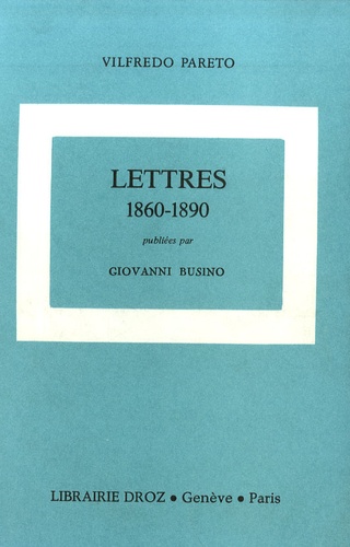 Giovanni Busino et Vilfredo Pareto - Oeuvres complètes - Tome 23, Lettres 1860-1890.