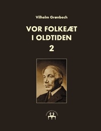 Vilhelm Grønbech et Heimskringla Reprint - Vor folkeæt i oldtiden - II.