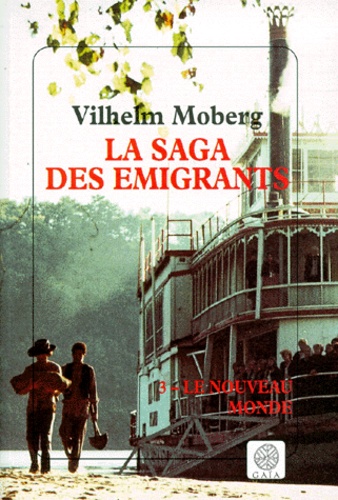 Vilhelm Moberg - La Saga des émigrants Tome 3 : Le Nouveau Monde.