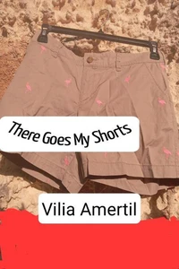 There Goes My Shorts