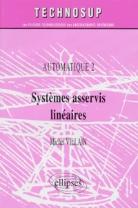 Automatique. Tome 2, Systemes Asservis Lineaires