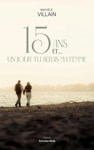 15 ans et... un jour tu seras ma femme
