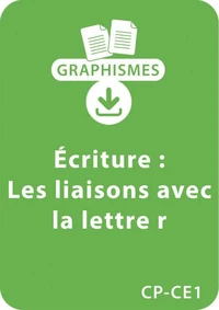 Graphismes et écriture - CP/CE1 - Les liaisons avec la lettre "R"