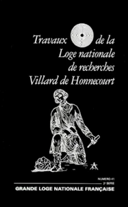 TRAVAUX DE LA LOGE NATIONALE DE RECHERCHES VILLARD DE HONNECOURT N° 41 1999