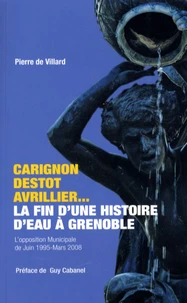 Carignon-Destot-Avrillier : la fin d'une histoire d'eau à Grenoble