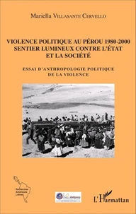 Violence politique au Pérou 1980-2000, Sentier lumineux contre l'Etat et la société
