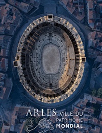  Ville d'Arles - Arles, ville du patrimoine mondial.