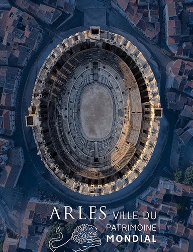  Ville d'Arles - Arles, ville du patrimoine mondial.