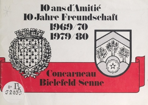 10 ans d'amitié Concarneau Bielefeld-Senne (1969-70, 1979-80). Brochure pour les fêtes du 10e anniversaire du jumelage entre Concarneau et Bielefeld-Senne