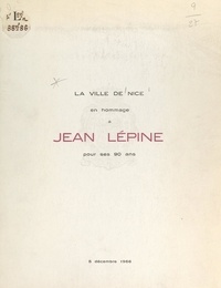  Ville de Nice et  Collectif - La ville de Nice en hommage à Jean Lépine pour ses 90 ans, 5 décembre 1966.