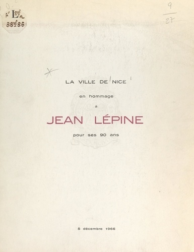 La ville de Nice en hommage à Jean Lépine pour ses 90 ans, 5 décembre 1966