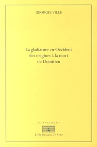 La gladiature en Occident des origines à la mort de Domitien