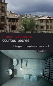 Courtes peines - série noire en Haute-Vienne