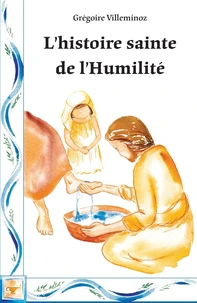 Histoire sainte de l'Humilité