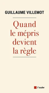 Quand le mépris devient la règle