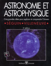 Astronomie Et Astrophysique. Cinq Grandes Idees Pour Explorer Et Comprendre L'Univers, 2eme Edition, Avec Cd-Rom