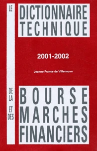 Le dictionnaire technique de la bourse et des marchés financiers 2001-2002
