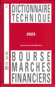 Le dictionnaire technique de la bourse et des marchés financiers