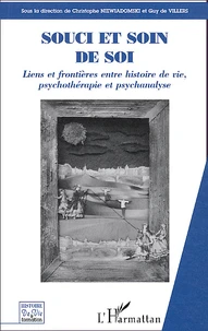Souci Et Soin De Soi. Liens Et Frontieres Entre Histoire De Vie, Psychotherapie Et Psychanalyse
