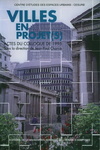 Villes en projet(s). Colloque, Talence, 23-24 mars 1995