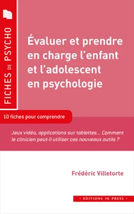 Evaluer et prendre en charge l'enfant et l'adolescent en psy