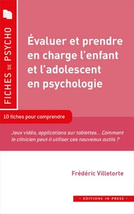 Evaluer et prendre en charge l'enfant et l'adolescent en psy