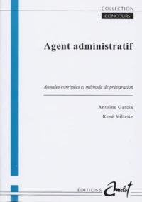 Agent Administratif. Annales Corrigees Et Methode De Preparation