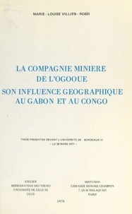La compagnie minière de l'Ogooué, son influence géographique au Gabon et au Congo