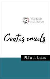  Villiers de l'Isle-Adam - Analyse de l'œuvre : Contes cruels (résumé et fiche de lecture plébiscités par les enseignants sur fichedelecture.fr).